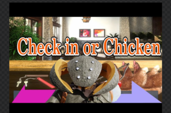 Check in or Chicken